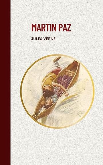 L'opera di Jules Verne 3: Martin Paz: classici esteri ritrovato vol. 5